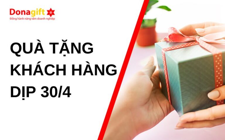 10 ý tưởng quà tặng khách hàng dịp 30/4