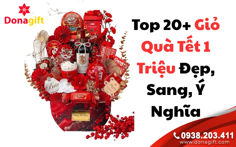 Top 20+ Giỏ Quà Tết 1 Triệu Đẹp, Sang, Ý Nghĩa Top 20+ Giỏ Quà Tết 1 Triệu Đẹp, Sang, Ý Nghĩa