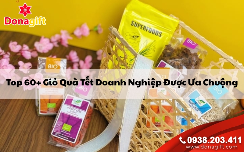 Top 60+ Giỏ Quà Tết Doanh Nghiệp Được Ưa Chuộng Top 60+ Giỏ Quà Tết Doanh Nghiệp Được Ưa Chuộng