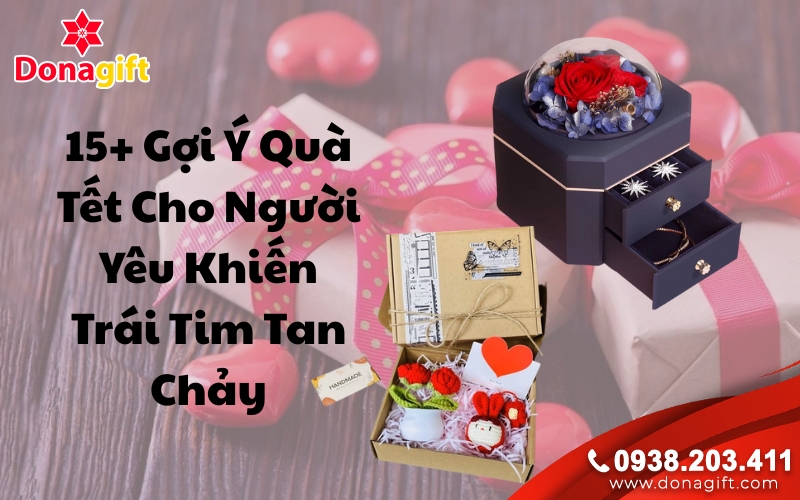 15+ Gợi Ý Quà Tết Cho Người Yêu Khiến Trái Tim Tan Chảy 15+ Gợi Ý Quà Tết Cho Người Yêu Khiến Trái Tim Tan Chảy