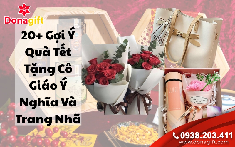 20+ Gợi Ý Quà Tết Tặng Cô Giáo Ý Nghĩa Và Trang Nhã 20+ Gợi Ý Quà Tết Tặng Cô Giáo Ý Nghĩa Và Trang Nhã