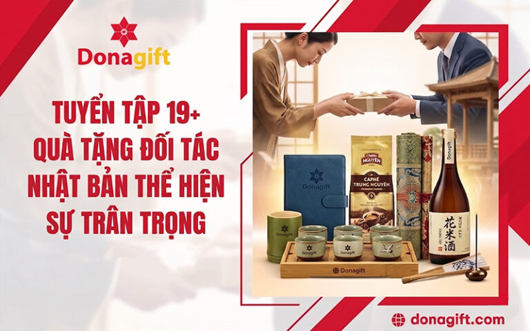 Gợi ý 19+ quà tặng đối tác Nhật Bản lịch sự, phù hợp văn hóa doanh nghiệp