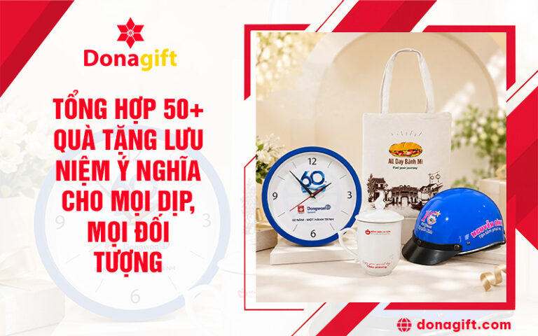 Gợi ý hơn 50 món quà tặng lưu niệm đẹp, tinh tế, thích hợp để tri ân, kỷ niệm và vinh danh