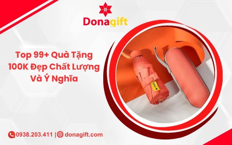 Top 99+ Quà Tặng 100K Đẹp Chất Lượng Và Ý Nghĩa