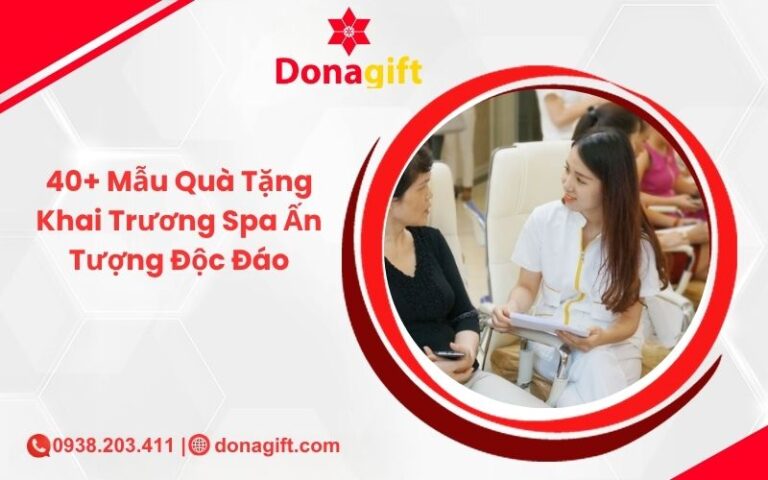 40+ Mẫu Quà Tặng Khai Trương Spa Ấn Tượng Độc Đáo