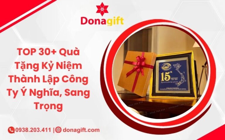 TOP 30+ Quà Tặng Kỷ Niệm Thành Lập Công Ty Ý Nghĩa, Sang Trọng