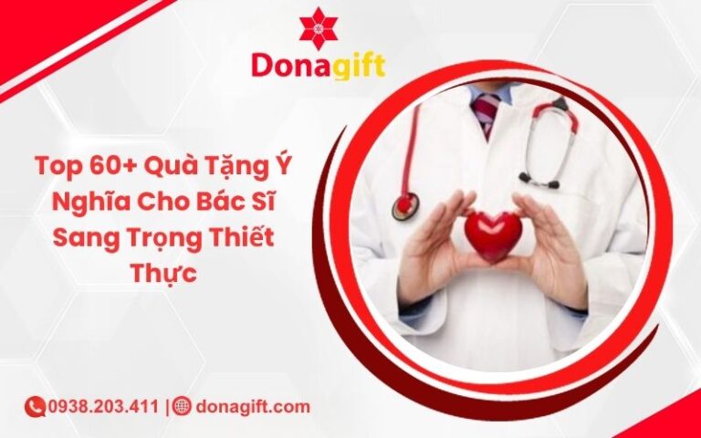Top 60+ Quà Tặng Ý Nghĩa Cho Bác Sĩ Sang Trọng Thiết Thực