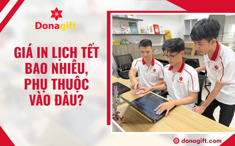 Giá in lịch Tết bao nhiêu, phụ thuộc vào đâu? - DonaGift